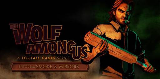 Wolf Among Us, The - Волк среди нас: Эпизод 2 - Дым и зеркала выйдет на слудующей неделе. Wolf Among Us, The - Волк среди нас: Эпизод 2 - Дым и зеркала выйдет на слудующей неделе.
